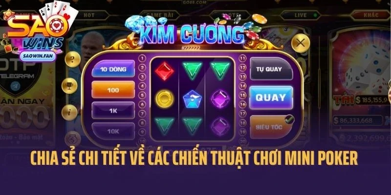 Chia sẻ về các chiến thuật chơi nổ hũ mini poker tại saowin