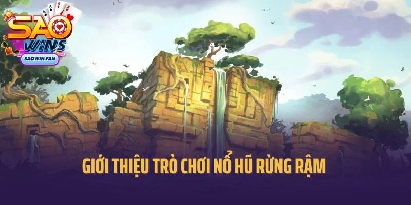 Giới thiệu trò chơi nổ hũ rừng rậm 