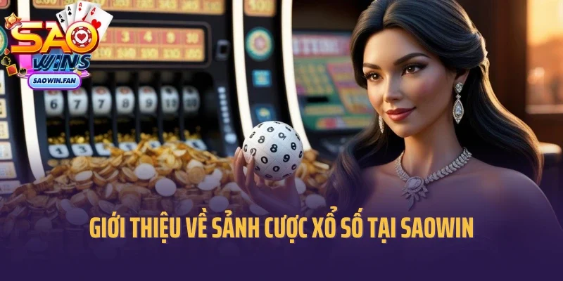Giới thiệu về sảnh cược xổ số tại Saowin