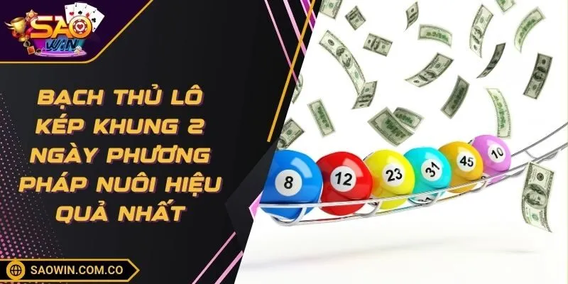 bach-thu-lo-kep-khung-2-ngay